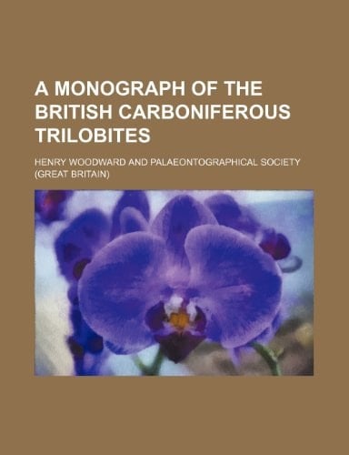 A monograph of the British Carboniferous trilobites