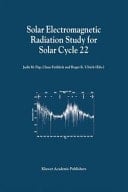 Solar Electromagnetic Radiation Study for Solar Cycle 22 Proceedings of the SOLERS22 Workshop held at the National Solar Observatory, Sacramento Peak, Sunspot, New Mexico, U.S.A., June 17–21, 1996