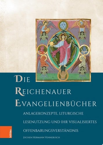 Die Reichenauer Evangelienbücher Anlagekonzepte, liturgische Lesenutzung und ihr visualisiertes Offenbarungsverständnis