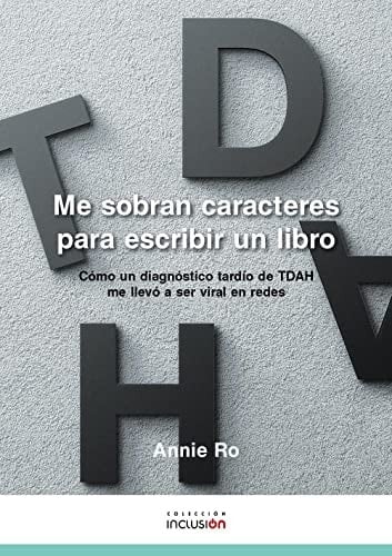Me sobran caracteres para escribir un libro cómo un diagnóstico tardío de TDAH me llevó a ser viral en redes