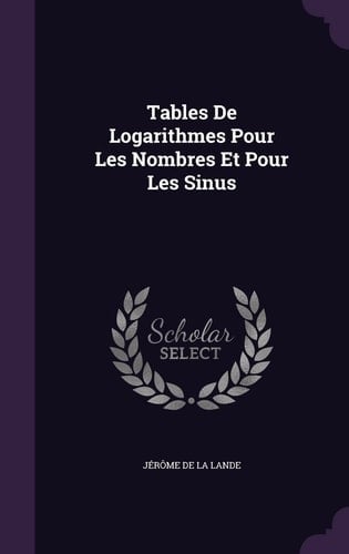 Tables De Logarithmes Pour Les Nombres Et Pour Les Sinus