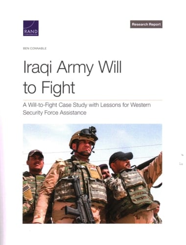 Iraqi Army Will to Fight A Will-To-Fight Case Study with Lessons for Western Security Force Assistance