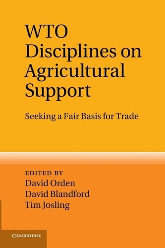 WTO Disciplines on Agricultural Support Seeking a Fair Basis for Trade