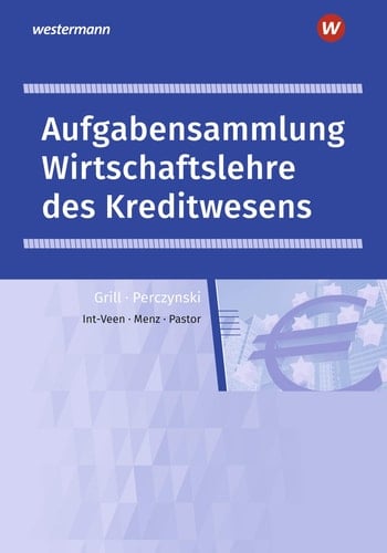 Wirtschaftslehre des Kreditwesens Aufgabensammlung. ...