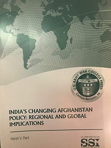 India's Changing Afghanistan Policy Regional and Global Implications