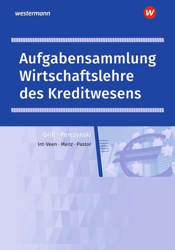 Wirtschaftslehre des Kreditwesens Aufgabensammlung. ...