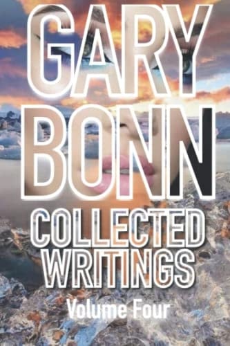 Gary Bonn Collected Works Volume Four