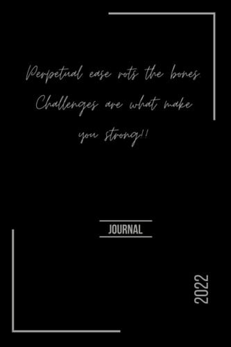 Professional Journal (2022): Perpetual ease rots the bones