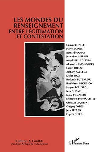 Les mondes du renseignement entre légitimation et contestation
