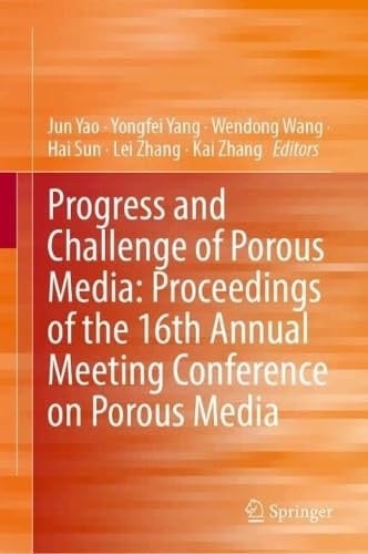 Progress and Challenge of Porous Media: Proceedings of the 16th Annual Meeting Conference on Porous Media