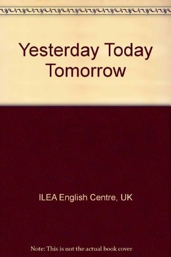 Yesterday Today Tomorrow