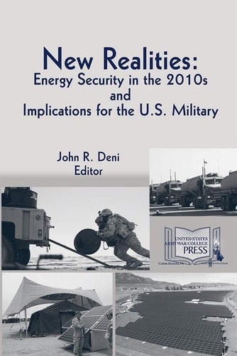 New Realities: Energy Security in the 2010s and the Implications for the U.S. Military