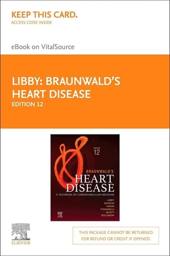 Braunwald's Heart Disease Elsevier - eBook on VitalSource (Retail Access Card) A Textbook of Cardiovascular Medicine