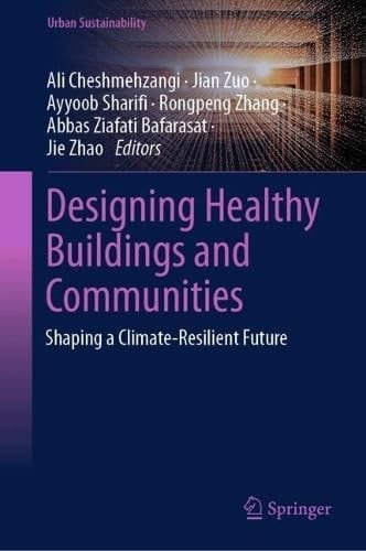 Designing Healthy Buildings and Communities Shaping a Climate-Resilient Future
