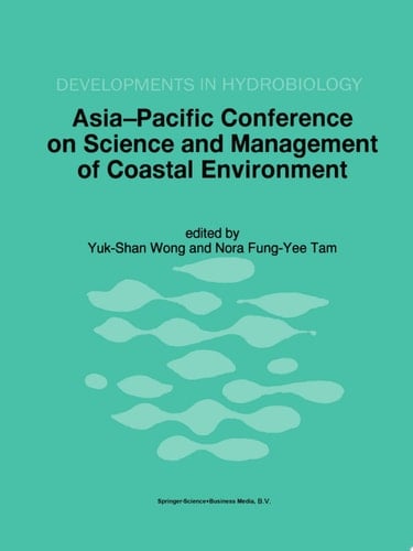Asia-Pacific Conference on Science and Management of Coastal Environment Proceedings of the International Conference held in Hong Kong, 25–28 June 1996