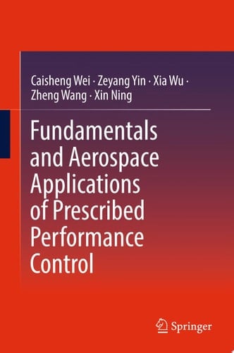 Fundamentals and Aerospace Applications of Prescribed Performance Control