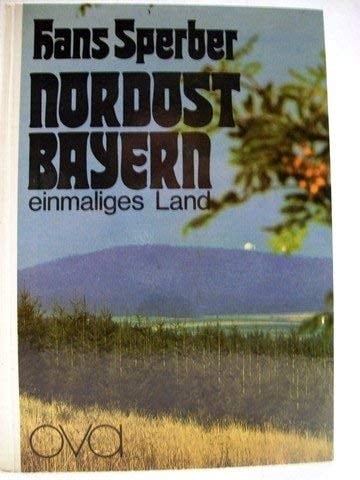 Nordostbayern, einmaliges Land
