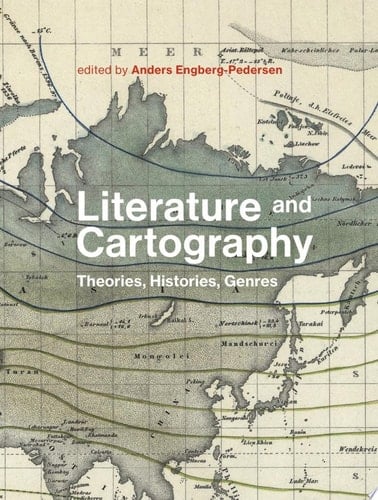 Literature and Cartography Theories, Histories, Genres