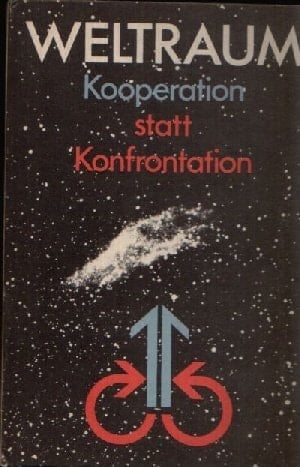 Weltraum--Kooperation statt Konfrontation (German Edition)