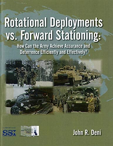 Rotational Deployments Vs. Forward Stationing How Can the Army Achieve Assurance and Deterrence Efficiently and Effectively?