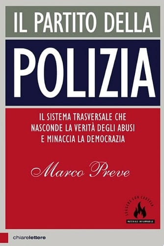 Il partito della polizia Il sistema trasversale che nasconde la verità degli abusi e minaccia la democrazia
