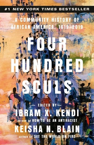 Four Hundred Souls A Community History of African America, 1619-2019