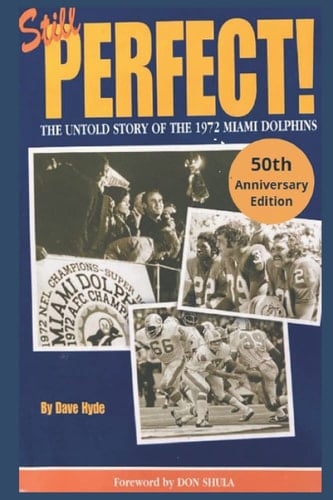 Still Perfect: The Untold Story of the 1972 Miami Dolphins