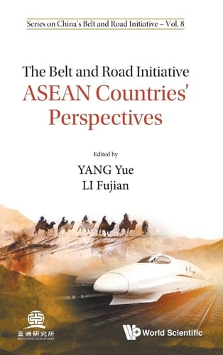 The Belt and Road Initiative ASEAN Countries' Perspectives