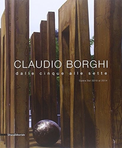 Claudio Borghi dalle cinque alle sette : opere dal 2010 al 2014