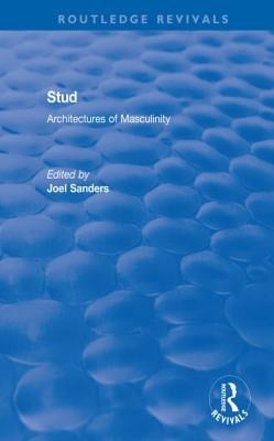 Stud : Architectures of Masculinity