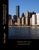 The Opportunity to Be a Global Mogul Now Business Will Create Unlimited Wealth