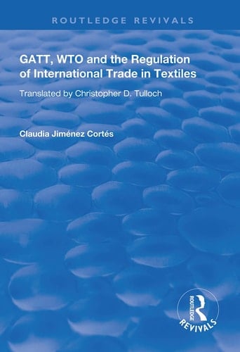 Gatt Wto and the Regulation of International Trade in Textiles
