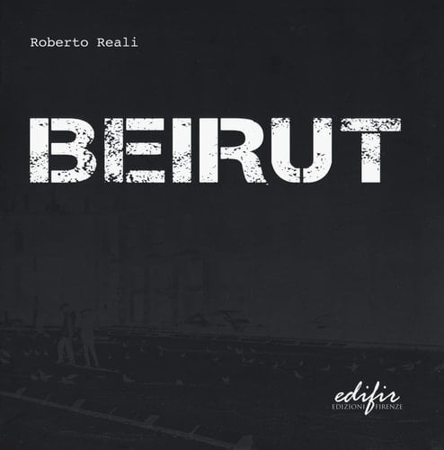 Beirut. Ediz. a colori