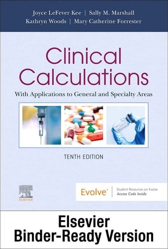 Clinical Calculations - Binder Ready With Applications to General and Specialty Areas