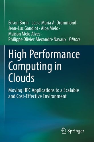 High Performance Computing in Clouds Moving HPC Applications to a Scalable and Cost-Effective Environment