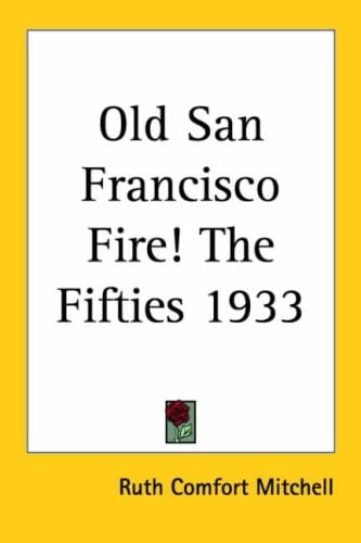 Old San Francisco Fire! the Fifties 1933