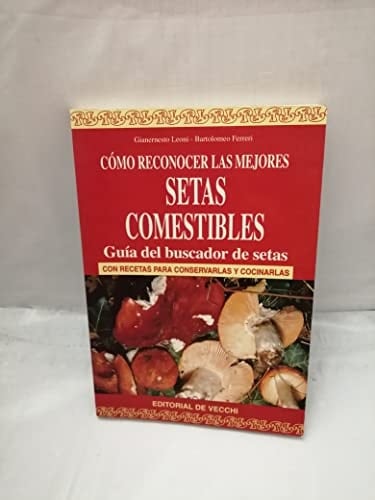 Cómo Reconocer Las Mejores Setas Comestibles Guía Del Buscador de Setas