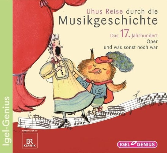 Uhus Reise durch die Musikgeschichte - das 17. Jahrhundert Oper und was sonst noch war