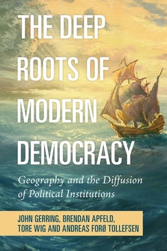 The Deep Roots of Modern Democracy