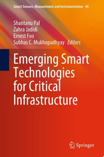 Emerging Smart Technologies for Critical Infrastructure