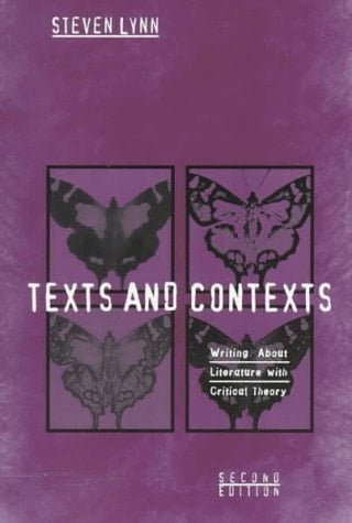 Texts and Contexts: Writing About Literature With Critical Theory