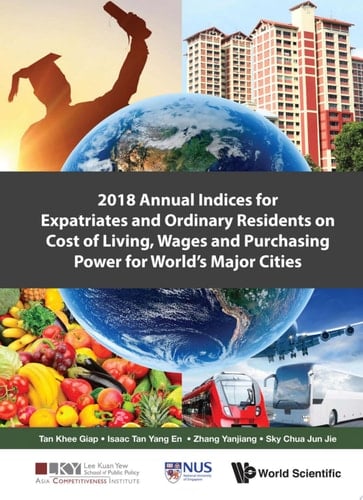 2018 Annual Indices for Expatriates and Ordinary Residents on Cost of Living, Wages and Purchasing Power for World's Major Cities