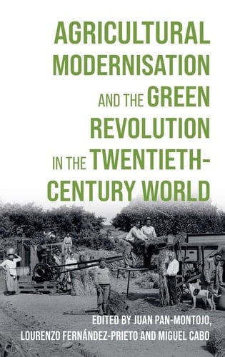 Agricultural Modernisation and the Green Revolution in the Twentieth-Century World