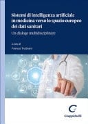 Sistemi di intelligenza artificiale in medicina verso lo spazio europeo dei dati sanitari