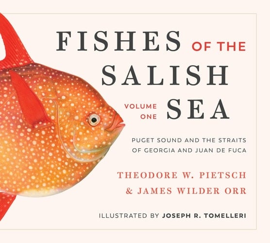 Fishes of the Salish Sea Puget Sound and the Straits of Georgia and Juan de Fuca