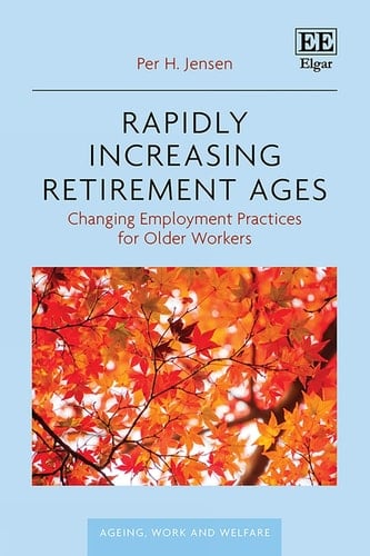 Rapidly Increasing Retirement Ages Changing Employment Practices for Older Workers