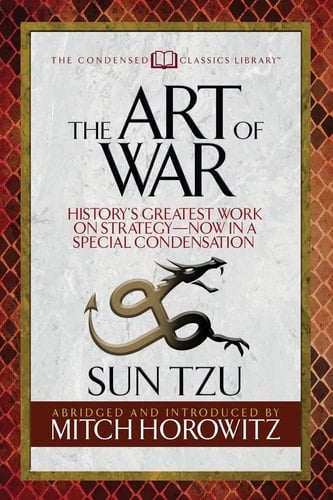 The Art of War (Condensed Classics) History's Greatest Work on Strategy--Now in a Special Condensation