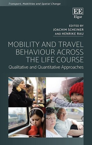 Mobility and Travel Behaviour Across the Life Course Qualitative and Quantitative Approaches