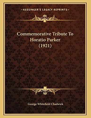 Commemorative Tribute To Horatio Parker (1921)