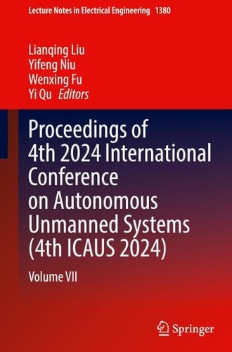 Proceedings of 4th 2024 International Conference on Autonomous Unmanned Systems (4th ICAUS 2024) Volume VII
